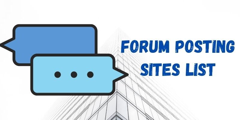 Best High DA Forum Posting Sites List for SEO 2022