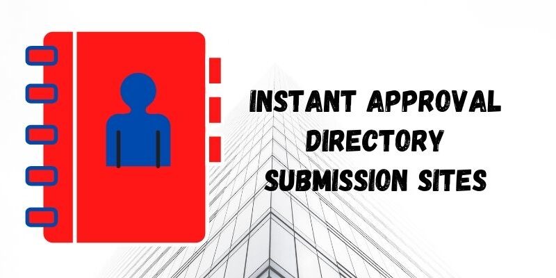 Latest Free Instant Approval Directory Submission Sites List 2022