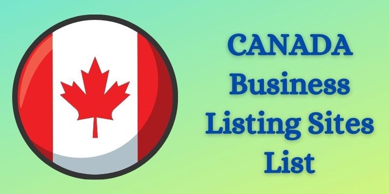 Best 60+ Canada Business Listing Sites 2022 (High DA)