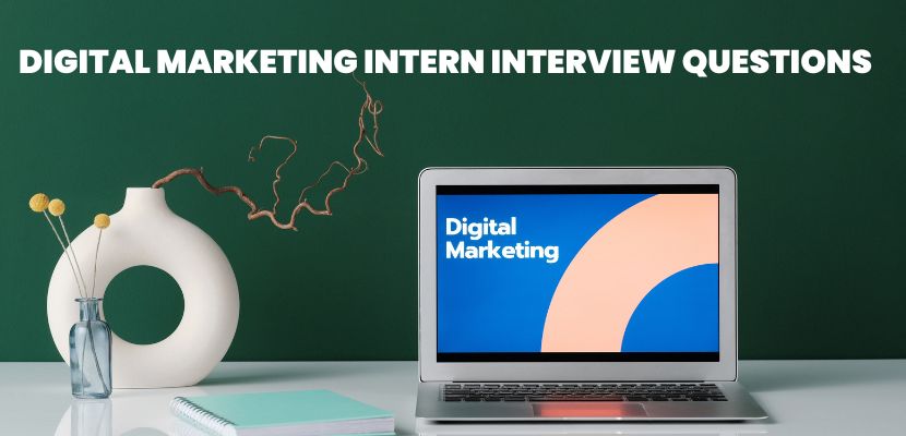 The Ultimate Guide to Answering Digital Marketing Intern Interview Questions